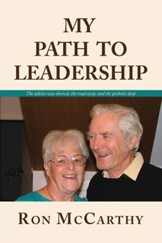 Paperback My Path to Leadership: The advice was shrewd, the road steep, and the potholes deep Book