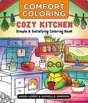 Comfort Coloring: Cozy Kitchen: Simple & Satisfying Coloring Book