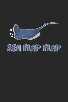 Sea flap flap: Stingray funny sea animal creatures Notebook 6x9 Inches 120 lined pages for notes Notebook 6x9 Inches - 120 lined pages for notes, ... | Organizer writing book planner diary