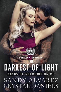 The Darkest of Light - Book #2 of the Kings of Retribution MC, Montana Chapter