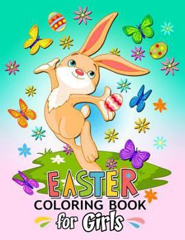Paperback Easter Coloring Book for Girls: Happy Easy Color Rabbit and Eggs for Fun Book