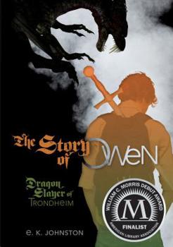 Hardcover The Story of Owen: Dragon Slayer of Trondheim Book