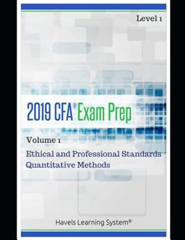 Paperback 2019 Cfa Level 1 Exam Prep - Volume 1 - Ethical and Professional Standards & Quantitative Methods Book