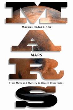 Hardcover Mars: From Myth and Mystery to Recent Discoveries Book