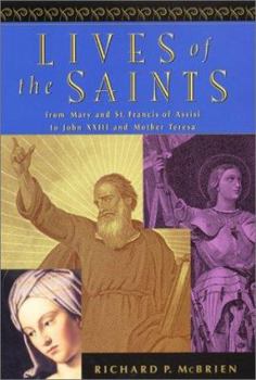 Hardcover Lives of the Saints: From Mary and Francis of Assisi to John XXIII and Mother Teresa Book