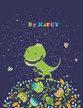 Be Happy: Dinosaur Large Sketchbook - 100 Blank Pages for Drawing, Writing, Painting, Sketching or Doodling | 8.5 x11 inches | Abstract Pattern Cute ... Girls | Creative Gift for Artists & Students