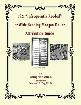 1921 P "Infrequently Reeded" or Wide Reeding Morgan Dollar Attribution Guide