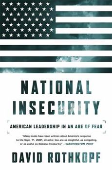 Hardcover National Insecurity: American Leadership in an Age of Fear Book