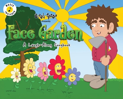 Hardcover Face Garden: A Laugh-Along Songbook Book