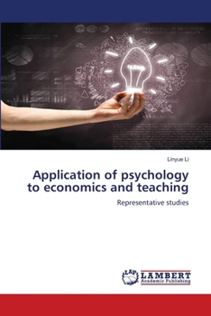 Application of psychology to economics and teaching