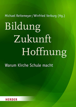 Hardcover Bildung - Zukunft - Hoffnung: Warum Kirche Schule Macht [German] Book