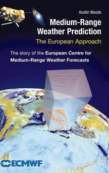 Hardcover Medium-Range Weather Prediction: The European Approach Book