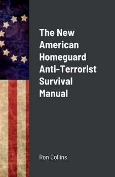 Paperback The New American Homeguard Anti-Terrorist Survival Manual Book