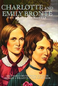 Hardcover Charlotte and Emily Bronte: The Complete Novels Book