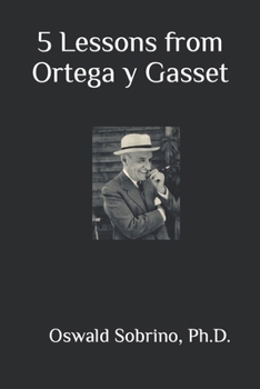 Paperback 5 Lessons from Ortega y Gasset Book