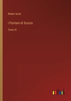 Paperback I Puritani di Scozia: Tomo III [Italian] Book