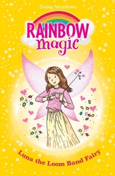 Luna the Loom Band Fairy - Book  of the Rainbow Magic