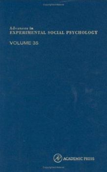 Hardcover Advances in Experimental Social Psychology, Volume 35 Book