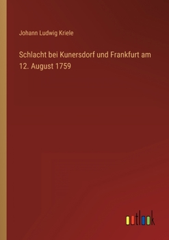 Paperback Schlacht bei Kunersdorf und Frankfurt am 12. August 1759 [German] Book