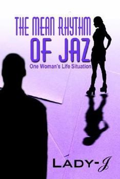 Paperback The Mean Rhythm of Jaz: One Woman's Life Situation Book