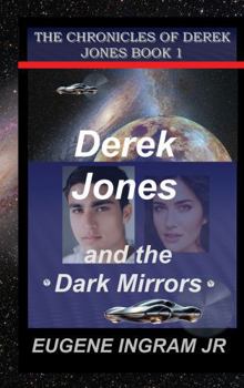 Hardcover Derek Jones and the Dark Mirrors: Book 1 Book