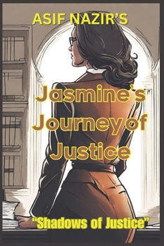 Paperback Jasmine's Journey of Justice: Shadows of Justice Book