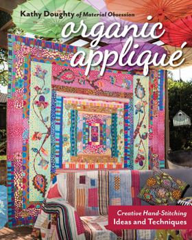 Paperback Organic Appliqué: Creative Hand-Stitching Ideas and Techniques Book