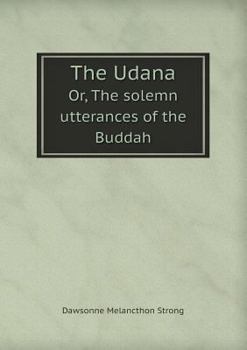 Paperback The Udana Or, the Solemn Utterances of the Buddah Book