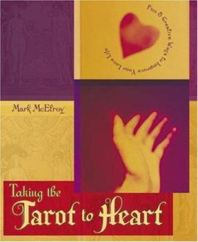 Paperback Taking the Tarot to Heart: Fun & Creative Ways to Improve Your Love Life Book