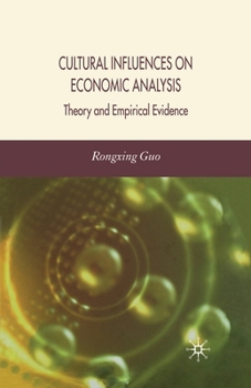 Paperback Cultural Influences on Economic Analysis Cultural Influences on Economic Analysis: Theory and Empirical Evidence Theory and Empirical Evidence Book