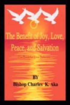 Paperback The Benefits of Joy, Love, Peace, and Salvation Book