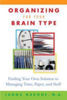 Paperback Organizing for Your Brain Type: Finding Your Own Solution to Managing Time, Paper, and Stuff Book