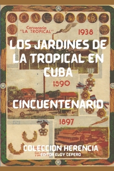 Paperback Los Jardines de la Tropical en Cuba: Cincuentenario [Spanish] Book