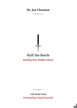 Hardcover Half the Battle: Healing Your Hidden Hurts Book