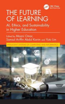 Hardcover The Future of Learning: Ai, Ethics, and Sustainability in Higher Education Book