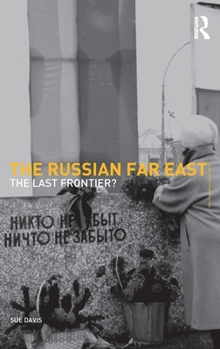 Hardcover The Russian Far East: The Last Frontier? Book