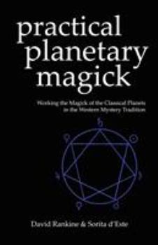 Paperback Practical Planetary Magick: Working the Magick of the Classical Planets in the Western Esoteric Tradition Book