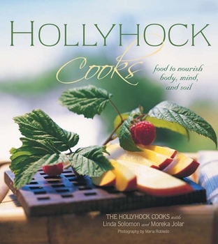 Paperback Hollyhock Cooks: Food to Nourish Body, Mind and Soil Book