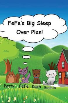 Paperback FeFe's Big Sleep Over Plan: Childrens book book 1 volume 1 Book