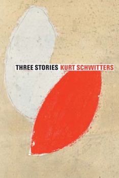 Hardcover Three Short Stories: Kurt Schwitters Book