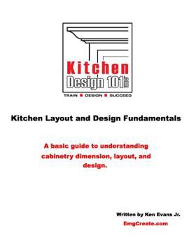 Paperback Kitchen Design 101: Kitchen Layout and Design Fundamentals Book