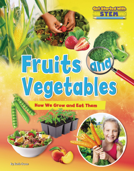 Library Binding Fruits and Vegetables: How We Grow and Eat Them Book