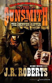 The Denver Ripper - Book #165 of the Gunsmith