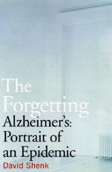 Hardcover The Forgetting: Alzheimer's: Portrait of an Epidemic Book