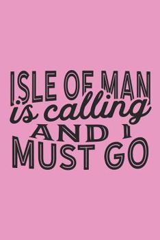 Isle Of Man Is Calling And I Must Go