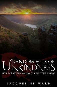 Random Acts of Unkindness: A tense and twisting psychological crime thriller - Book #1 of the DS Jan Pearce