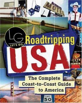 Roadtripping USA: The Complete Coast-to-Coast Guide to America (Let's Go)