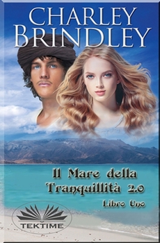 Paperback Il Mare della Tranquillità 2.0: Libro Uno [Italian] Book