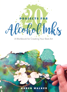 Paperback 20 Projects for Alcohol Inks: A Workbook for Creating Your Best Art Book