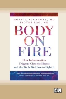 Paperback Body on Fire: How Inflammation Triggers Chronic Illness and the Tools We Have to Fight It [Dyslexic Edition] Book